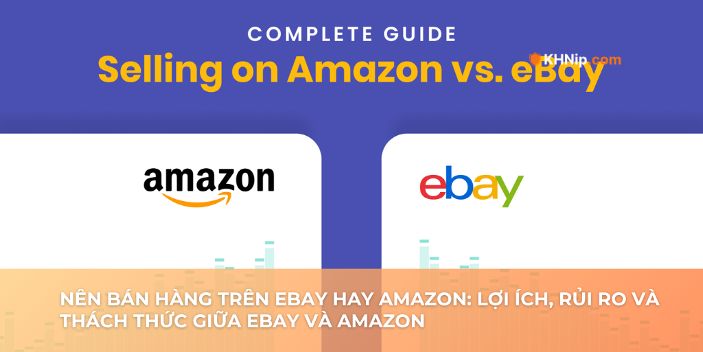 Trang chủ 23 Nên bán hàng trên eBay hay Amazon
