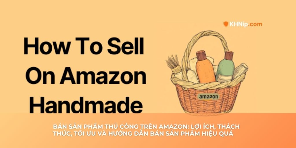 Bán sản phẩm thủ công trên Amazon